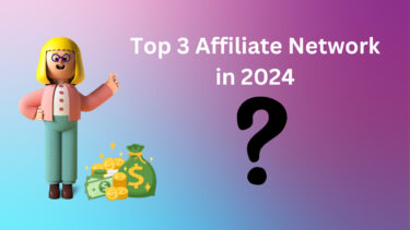 Top 3 Affiliate Network in 2024